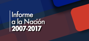 Informe a la Nación 2007 – 2017
